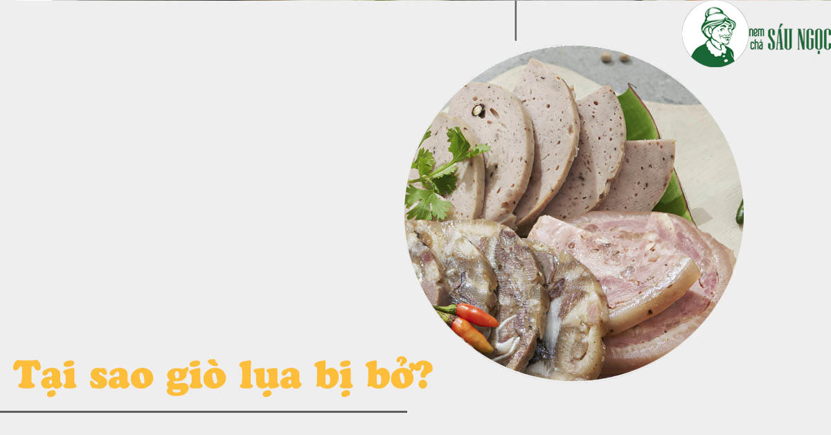 Tại sao giò lụa bị bở? Bật mí cách làm giò lụa dai ngon, mềm mịn chuẩn vị